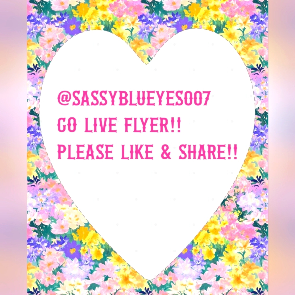 @sassyblueyes007 Go LIVE Flyer!